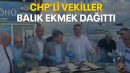 CHP’li vekiller balık ekmek dağıttı